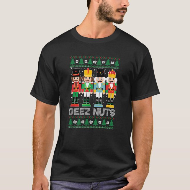 Deez Nuts Nutcracker Ugly Christmas Sweater Funny  T-Shirt (Vorderseite)