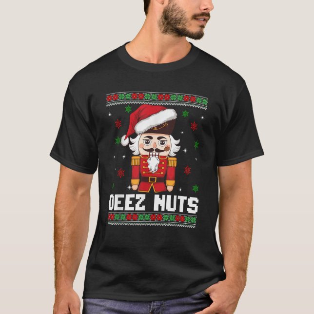 Deez Nuts Nutcracker Ugly Christmas Sweater Funny  T-Shirt (Vorderseite)