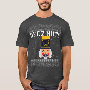 Deez Nuts Nutcracker Ugly Christmas Sweater Funny T-Shirt