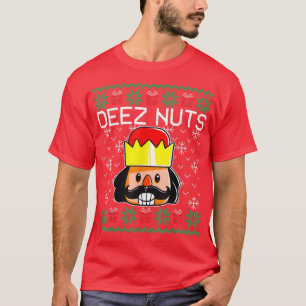 Deez Nuts Nutcracker Ugly Christmas Sweater Funny T-Shirt