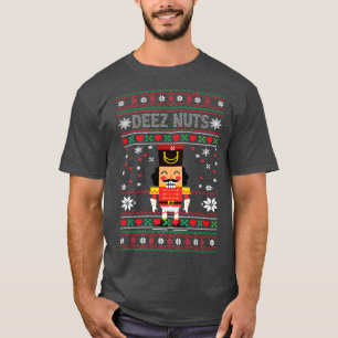 Deez Nuts Nutcracker Ugly Christmas Sweater Funny T-Shirt