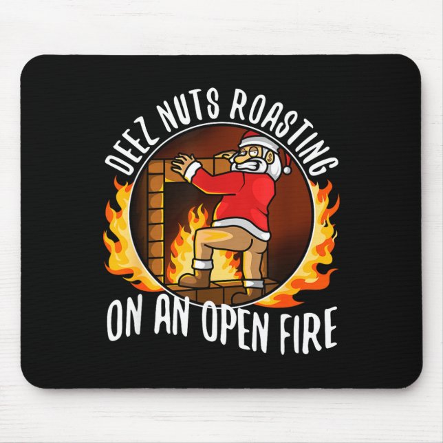 Deez Nuts Roasting On An Open Fire  Mousepad (Vorne)