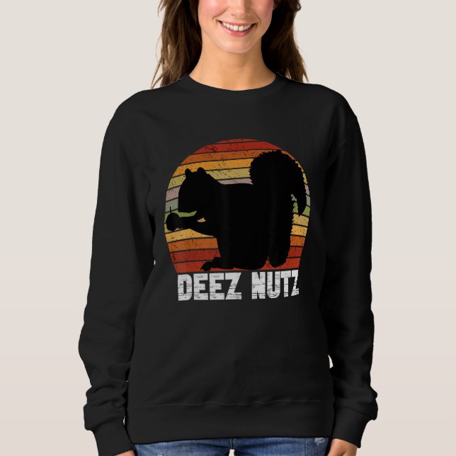 Deez Nutz Nutcracker Squirrel Gopher Chipmunk Dees Sweatshirt (Vorderseite)