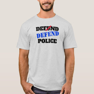DEFEND POLICE! T - Shirt für die Strafverfolgung v
