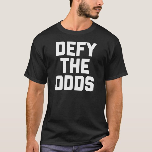 Défiez le T-shirt de chance (Devant)