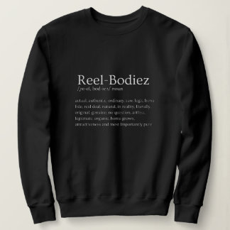 Definiere mich "Reel Bodiezs" T-Shirt Sweatshirt