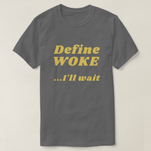 Definieren von Geweckt T - Shirt