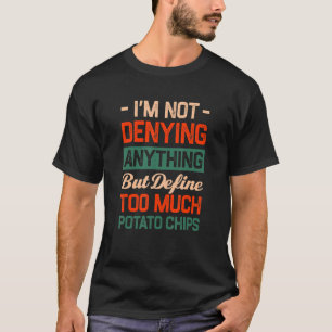 Definieren zu viel Kartoffelchips Funny Snacks Spa T-Shirt