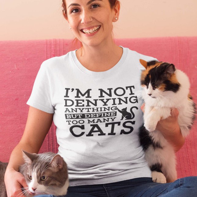 Definieren zu vieler Katzen T-Shirt (Von Creator hochgeladen)
