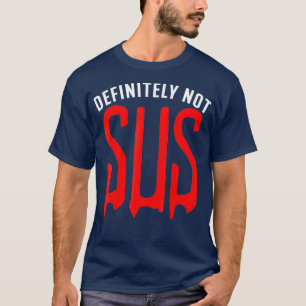 Definitely Not Sus Funny Hilstor Party Gaming T-Shirt