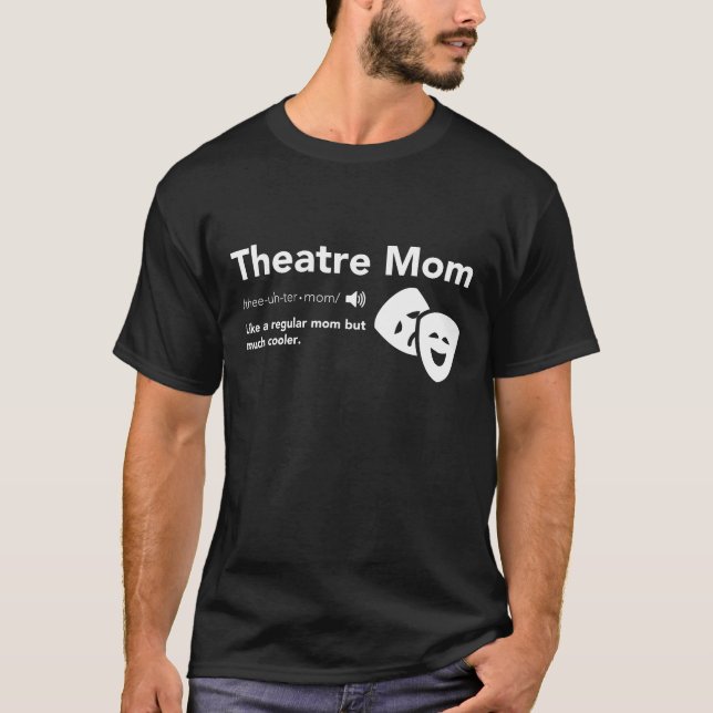 Definition der Mama im Theater - Musiktheater am B T-Shirt (Vorderseite)