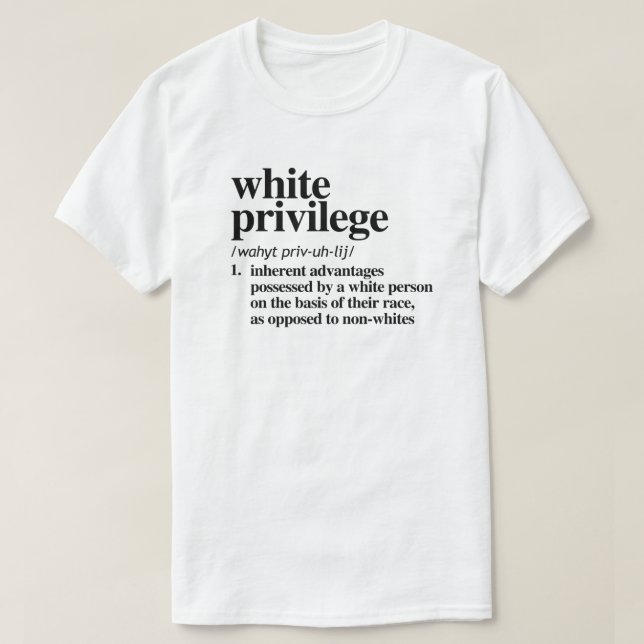 Definition der weißen Vorrechte T-Shirt (Design vorne)