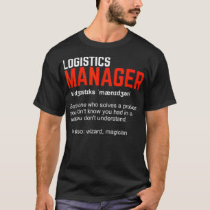Definition des Logistikmanagers  T-Shirt
