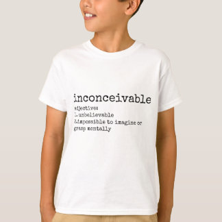 Definition des undenkbaren Druckes T-Shirt