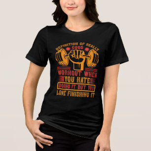 Definition eines wirklich guten Workouts – Lustige Tri-Blend Shirt