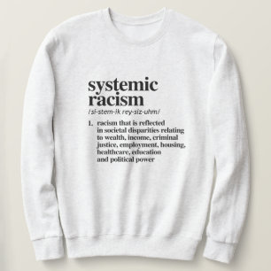 Definition systemischen Rassismus Sweatshirt