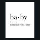 Definition von Baby Poster<br><div class="desc">Definition Baby - Jemand,  der in eine Ecke kommt</div>