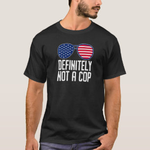 Definitiv kein Polizist, der die Polizeioperation  T-Shirt