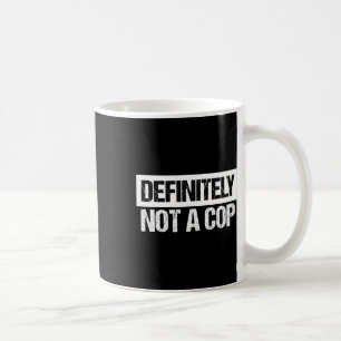 Definitiv kein Polizist Kostüm Kaffeetasse