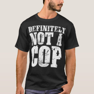 Definitiv kein Polizist lustig Undercover Polizeib T-Shirt