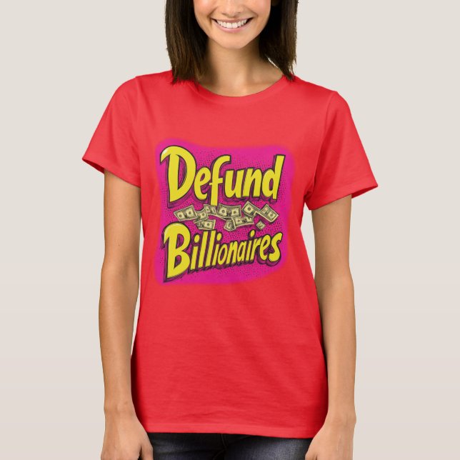 Defund Billionaires T-Shirt (Vorderseite)