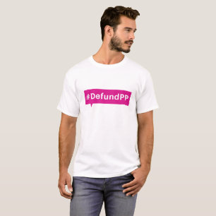 Defund geplante Elternschaft T-Shirt