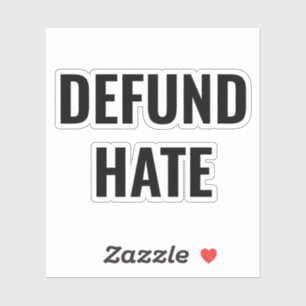 "Defund Hate"stoppen Hass-Schwarz-weiß-Aufkleber  Aufkleber