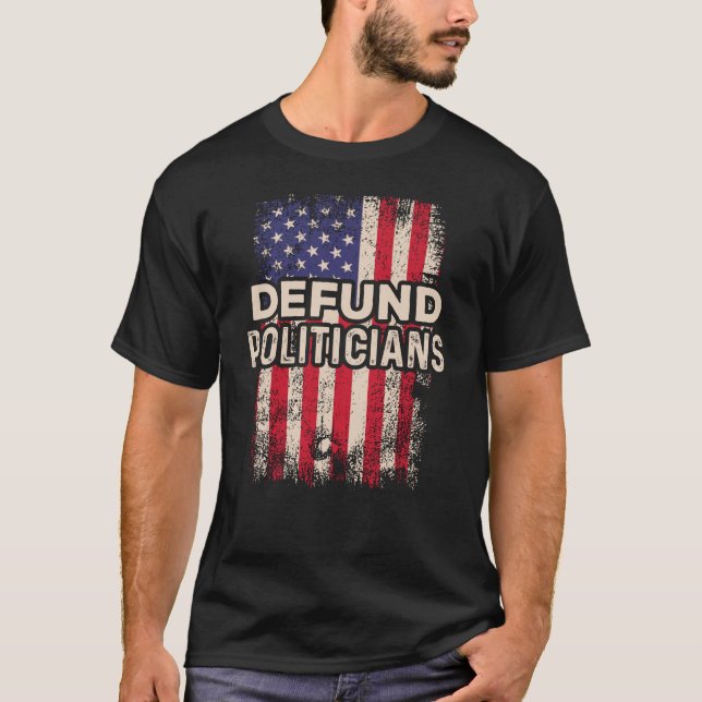 Defund Policies Anti-Government USA Flag T-Shirt (Vorderseite)