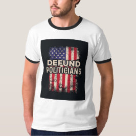 DEFUND POLITIKER T - Shirt - Patriotische Erklärun