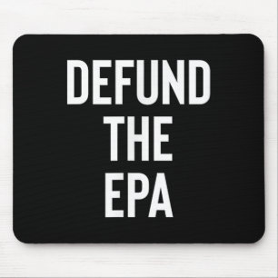 Defund the EPA Environmental Protection Agency Pol Mousepad