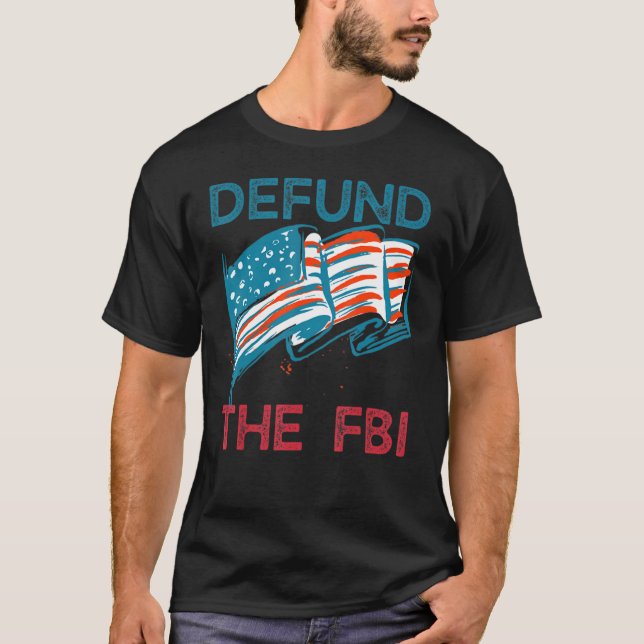 Defund The FBI American Flag T-Shirt (Vorderseite)