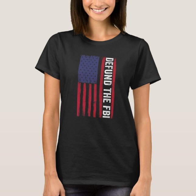 Defund The FBI  American Flag T-Shirt (Vorderseite)