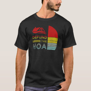 Defund the HOA Homeowner Association T-Shirt