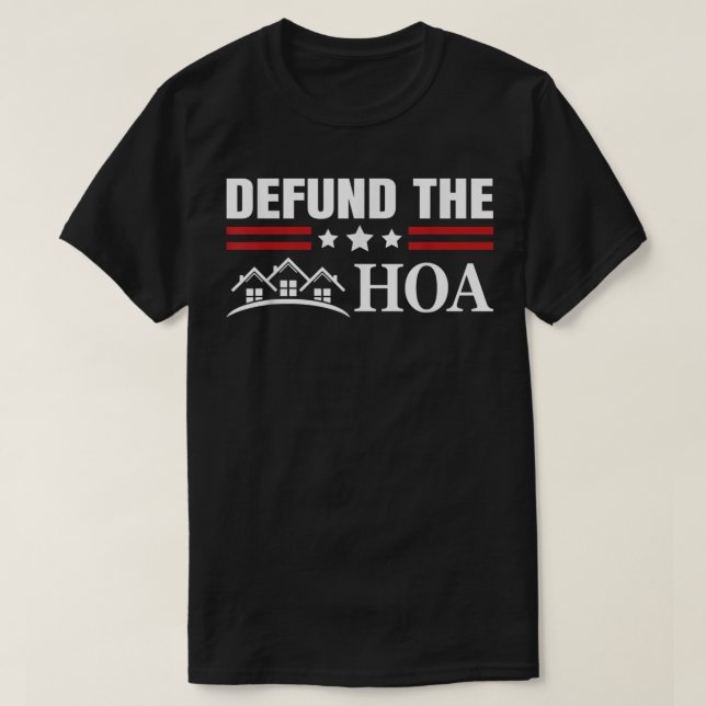 DEFUND THE HOA Homeowners Association  T-Shirt (Design vorne)
