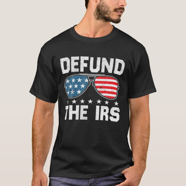 Defund the Irs Us Sunglasses Funny Defund Irs T-Shirt (Vorderseite)