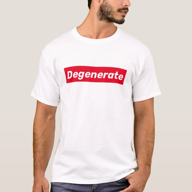 Degenerate (aber modisch) T-Shirt (Vorderseite)