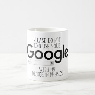 Degré de physique meilleur que Google Search Mug