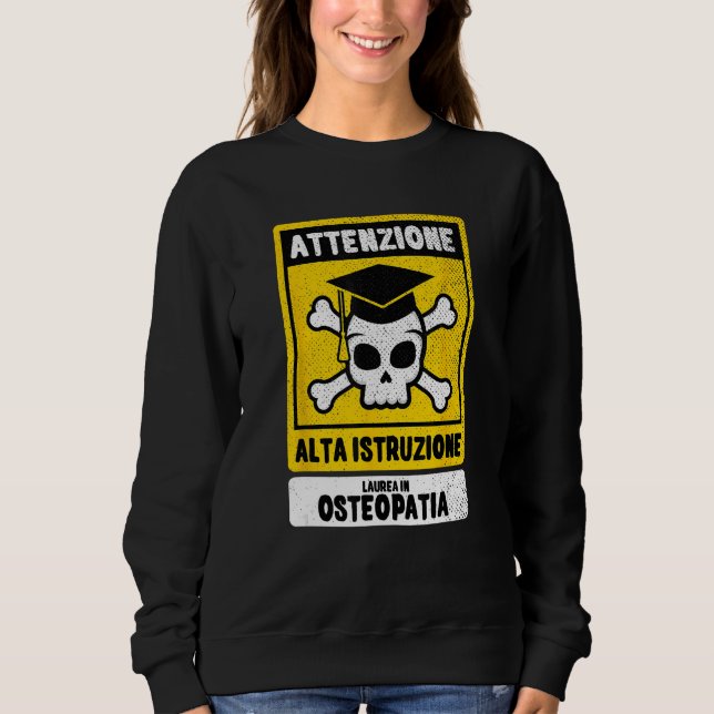 Degree Osteopathy  Ironic Phrase Sweatshirt (Vorderseite)