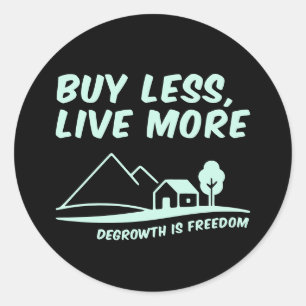 Degrowth ist Freiheit: Weniger kaufen, mehr leben Runder Aufkleber