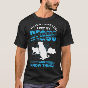Degu-Inhaber Degu-Tier-Degus-Degu T-Shirt