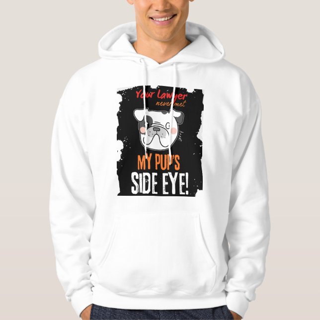"Dein Anwalt hat nie das Seitenauge meines Nachwuc Hoodie (Vorderseite)