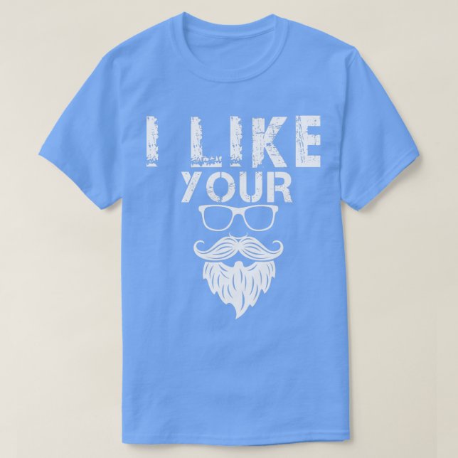 Dein Bart gefällt mir 2 T-Shirt (Design vorne)