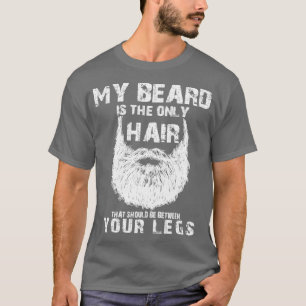 Dein Bart ist nur das Haar, das zwischen dir sein T-Shirt