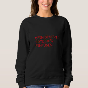DEIN DESIGN / FOTO / TEXT Frauen Sweatshirt