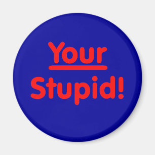 Dein Dummkopf! Magnet