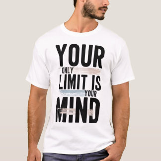 Dein einziges Limit ist dein Verstand Grafik-T-Shi T-Shirt