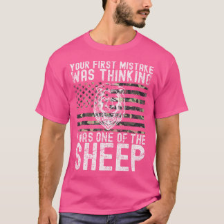 Dein erster Fehler war zu denken, dass ich einer d T-Shirt