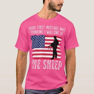 Dein erster Fehler war zu denken, dass ich einer d T-Shirt