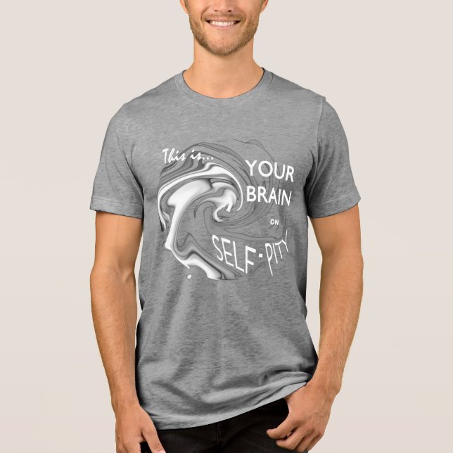 "Dein Gehirn auf Selbstmitleid" Weiße, grau-humorv Tri-Blend Shirt (Vorderseite)
