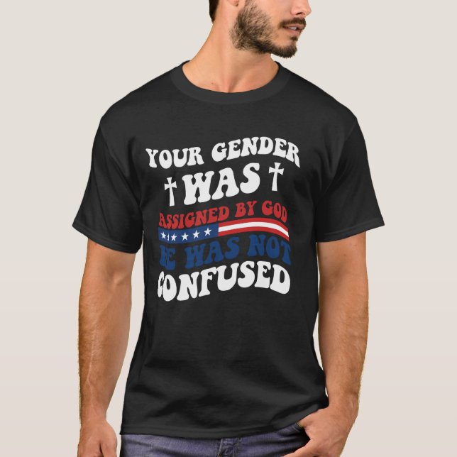 Dein Geschlecht wurde von Gott zugeteilt. Er war n T-Shirt (Vorderseite)